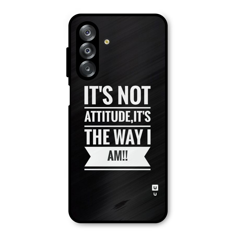 My Attitude Metal Back Case for Galaxy A26