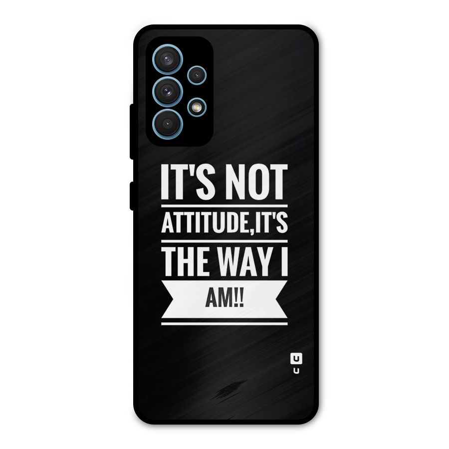 My Attitude Metal Back Case for Galaxy A32