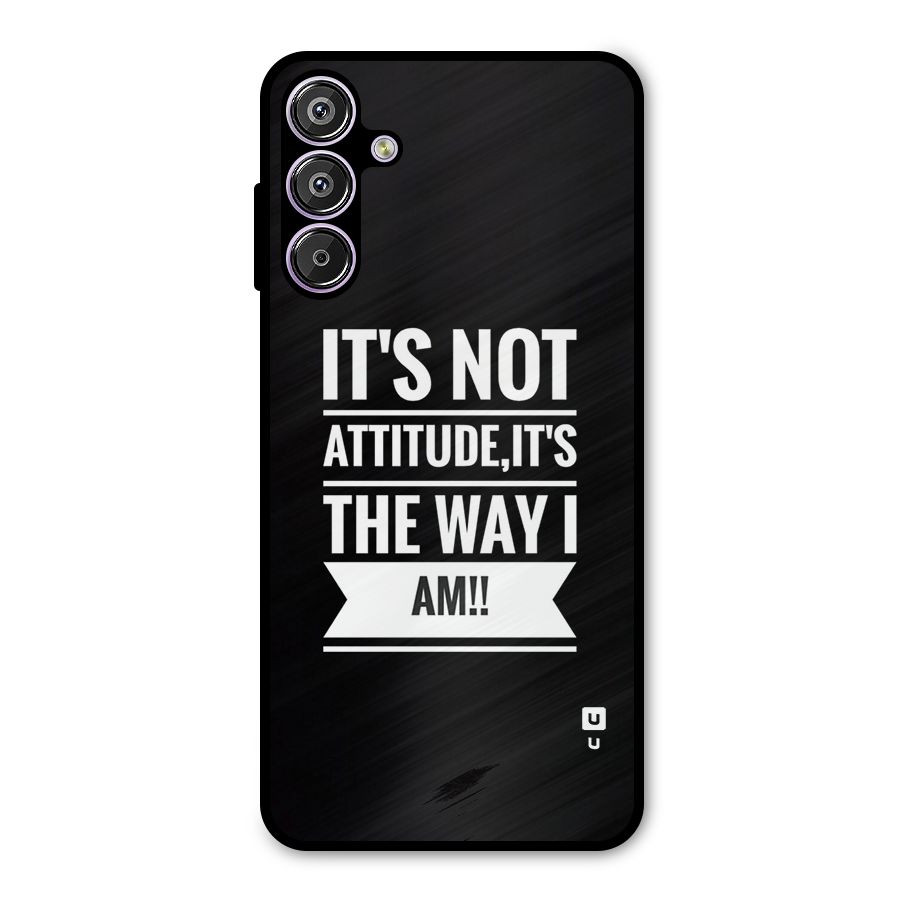 My Attitude Metal Back Case for Galaxy F15