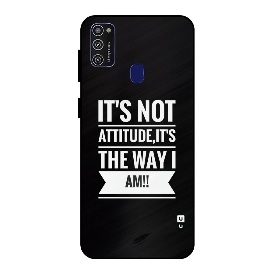 My Attitude Metal Back Case for Galaxy M21