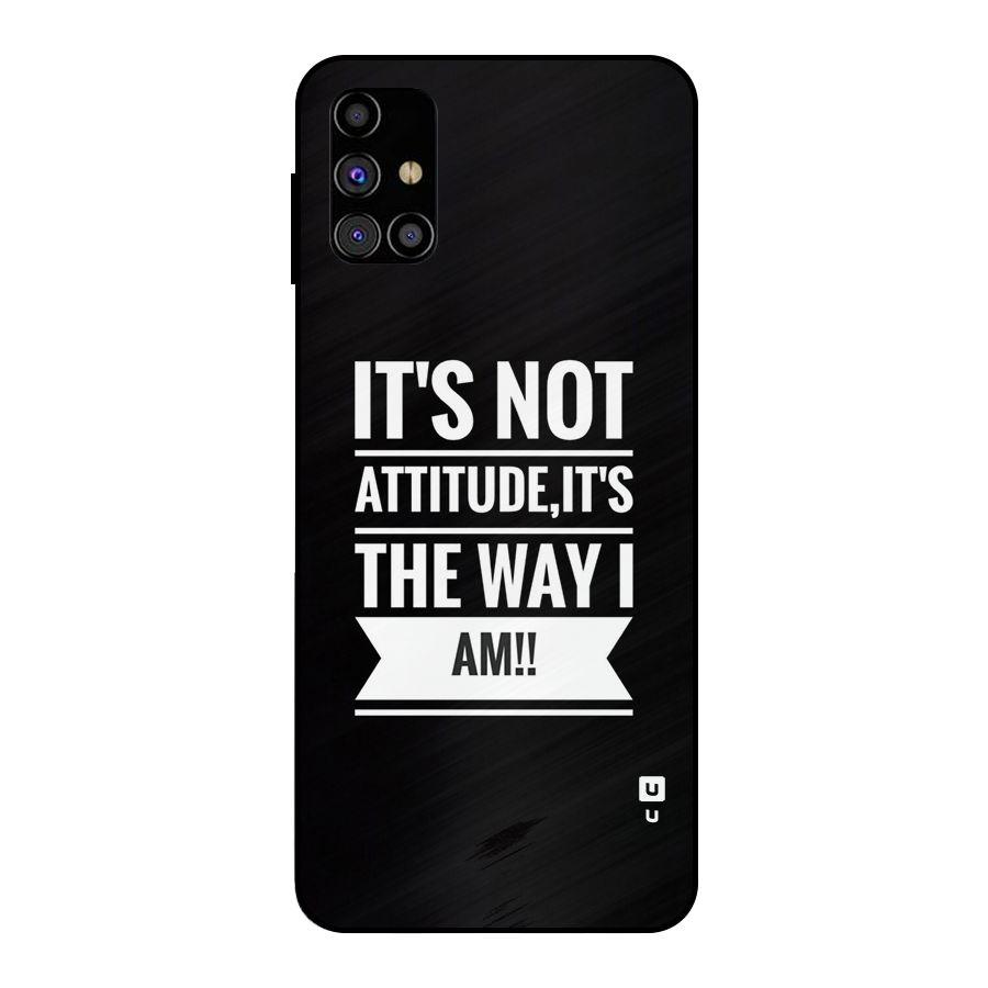 My Attitude Metal Back Case for Galaxy M31s