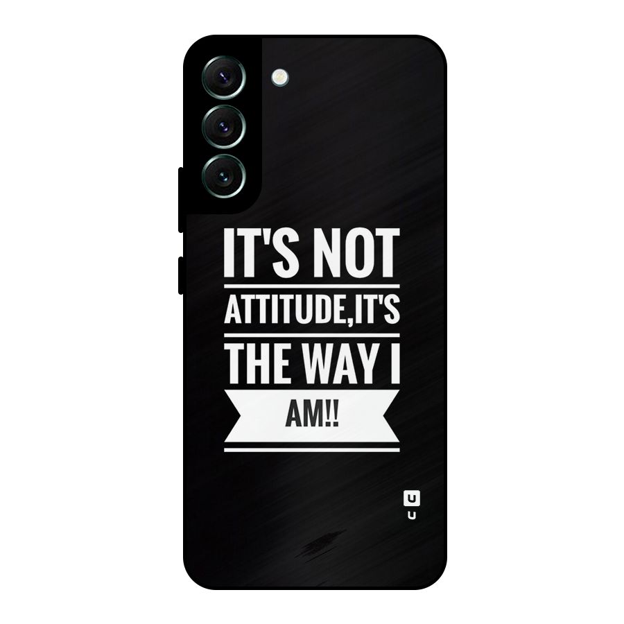 My Attitude Metal Back Case for Galaxy S22 Plus 5G