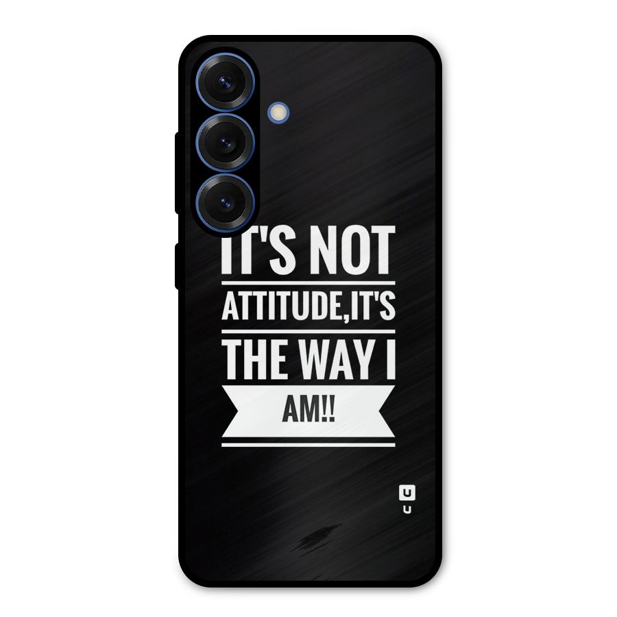My Attitude Metal Back Case for Galaxy S25