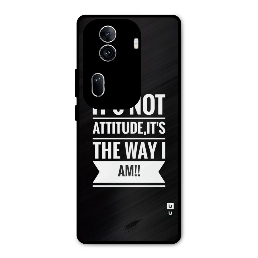 My Attitude Metal Back Case for Oppo Reno11 Pro 5G
