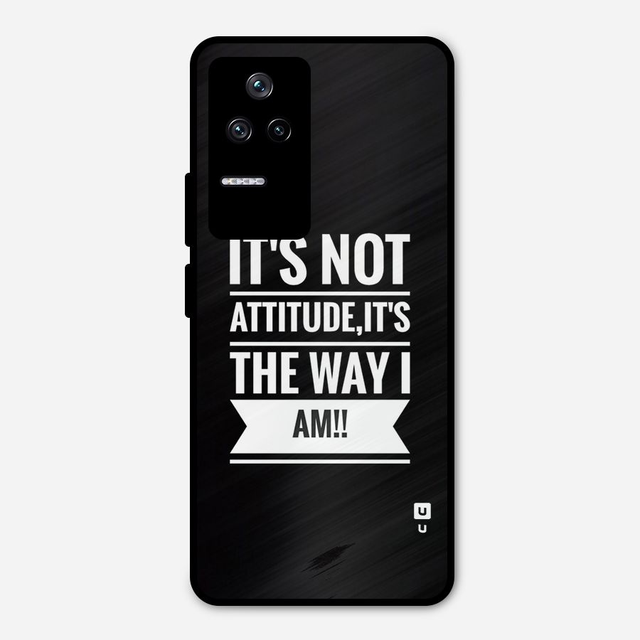 My Attitude Metal Back Case for Poco F4 5G
