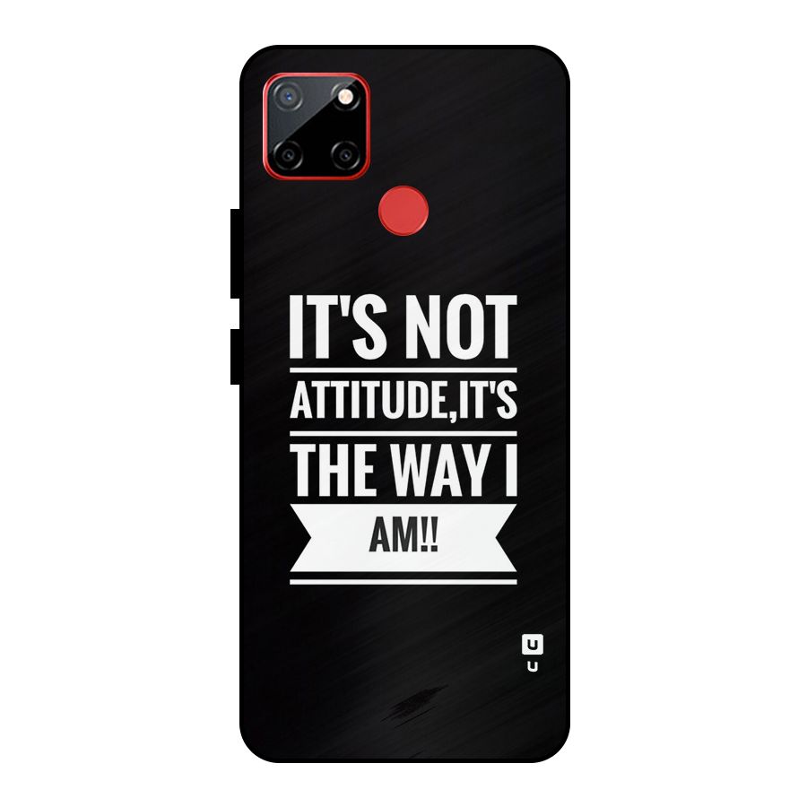 My Attitude Metal Back Case for Realme C12