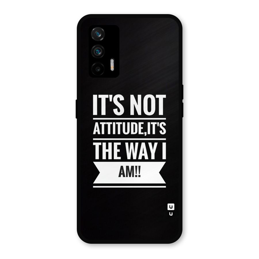 My Attitude Metal Back Case for Realme GT 5G