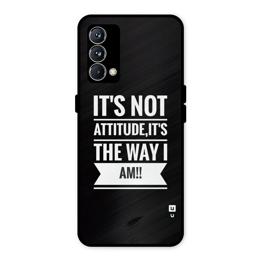My Attitude Metal Back Case for Realme GT Master Edition