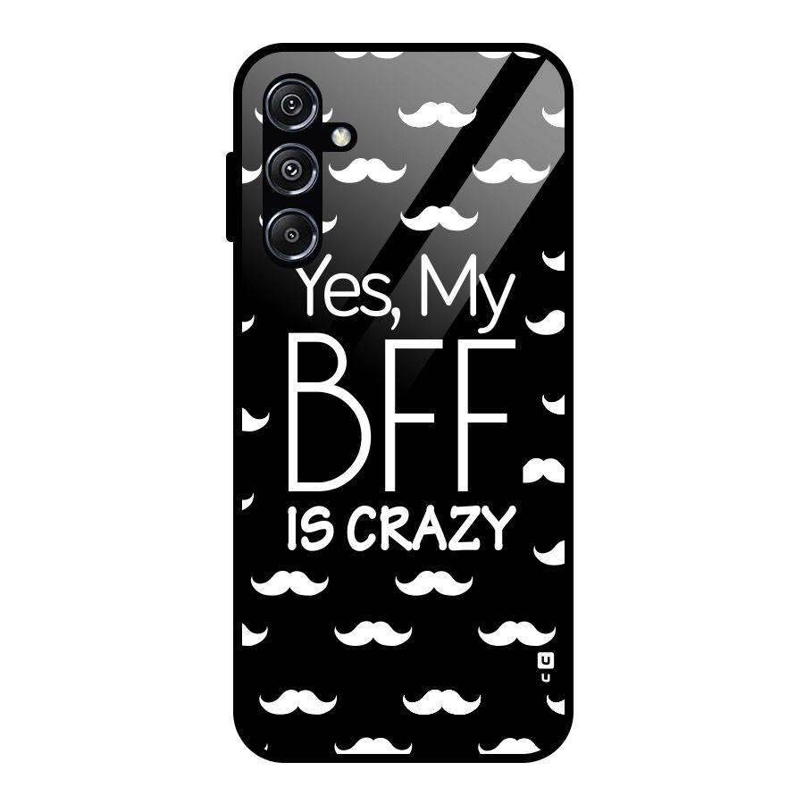 My Bff Is Crazy Glass Back Case for Galaxy M34 5G