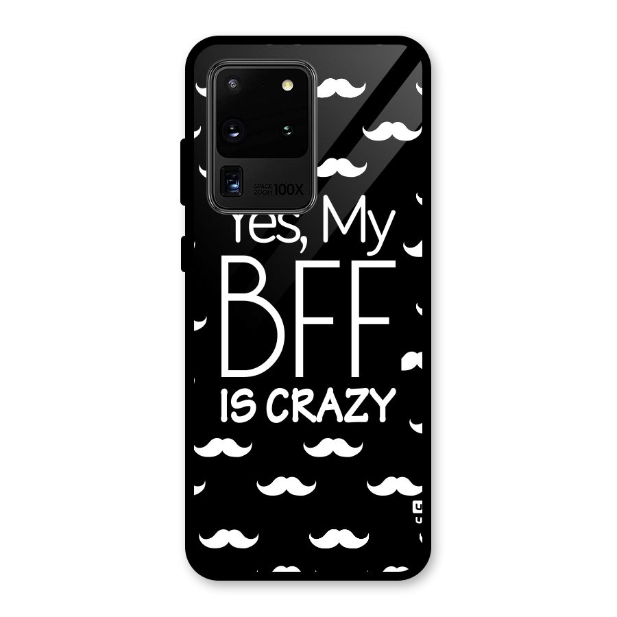 My Bff Is Crazy Glass Back Case for Galaxy S20 Ultra