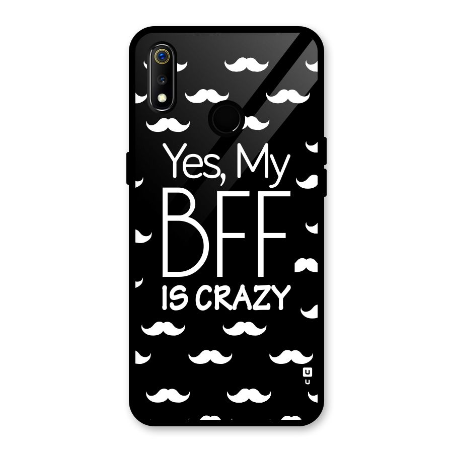 My Bff Is Crazy Glass Back Case for Realme 3