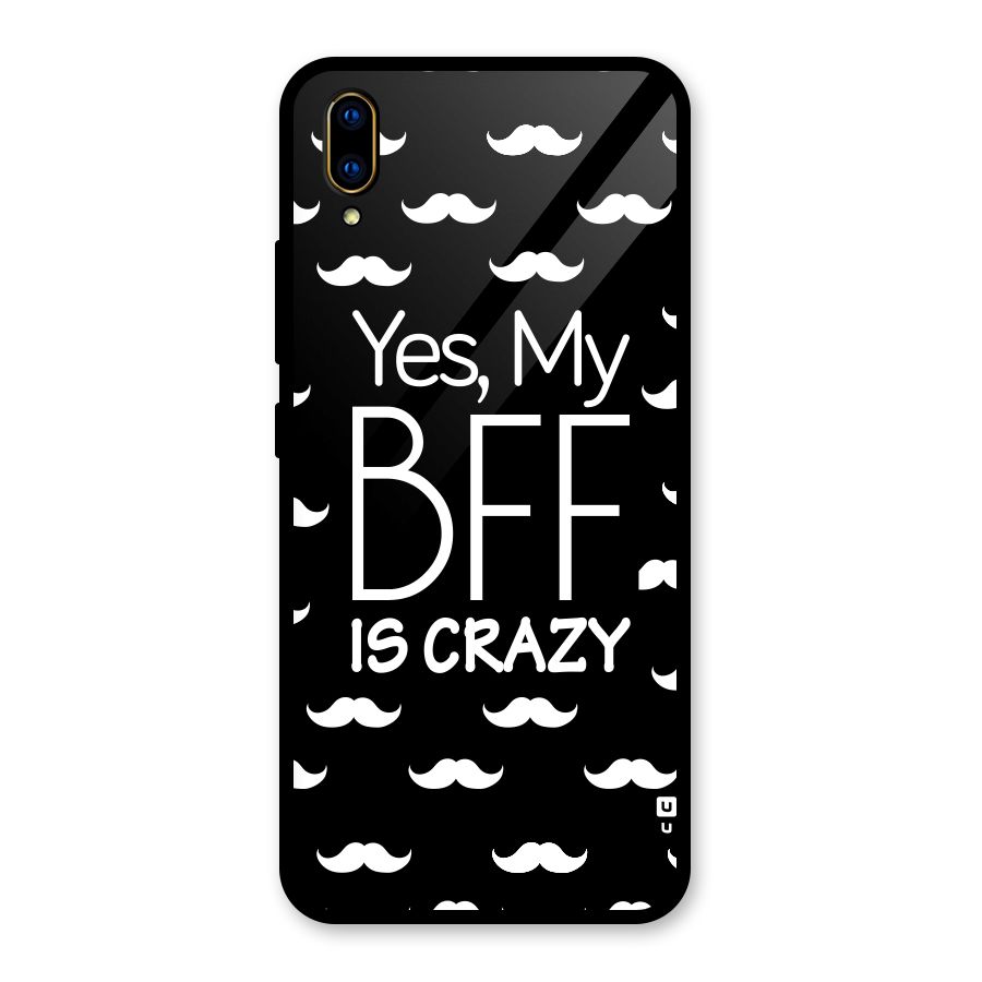 My Bff Is Crazy Glass Back Case for Vivo V11 Pro