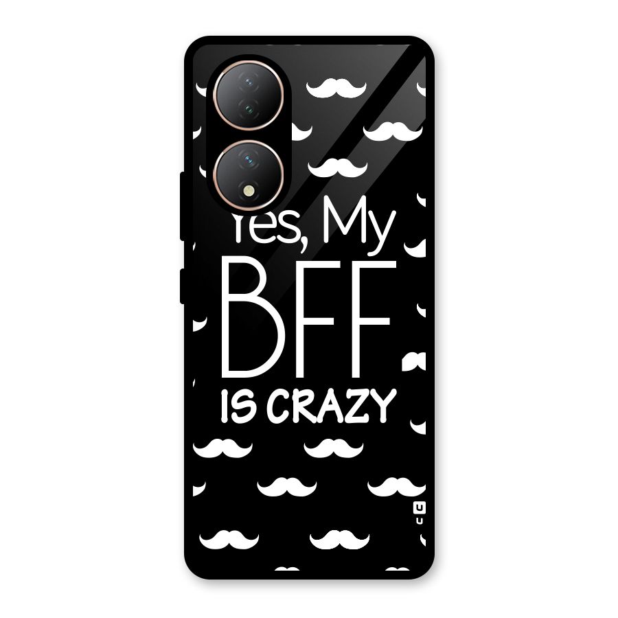 My Bff Is Crazy Glass Back Case for Vivo Y100A