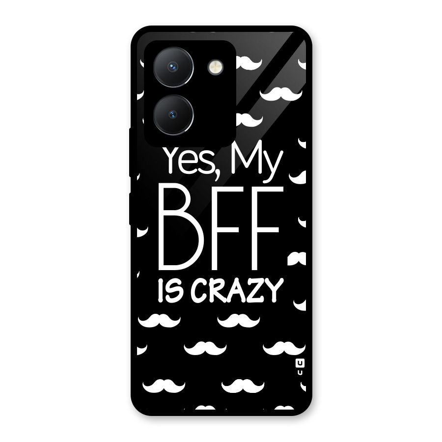 My Bff Is Crazy Glass Back Case for Vivo Y36