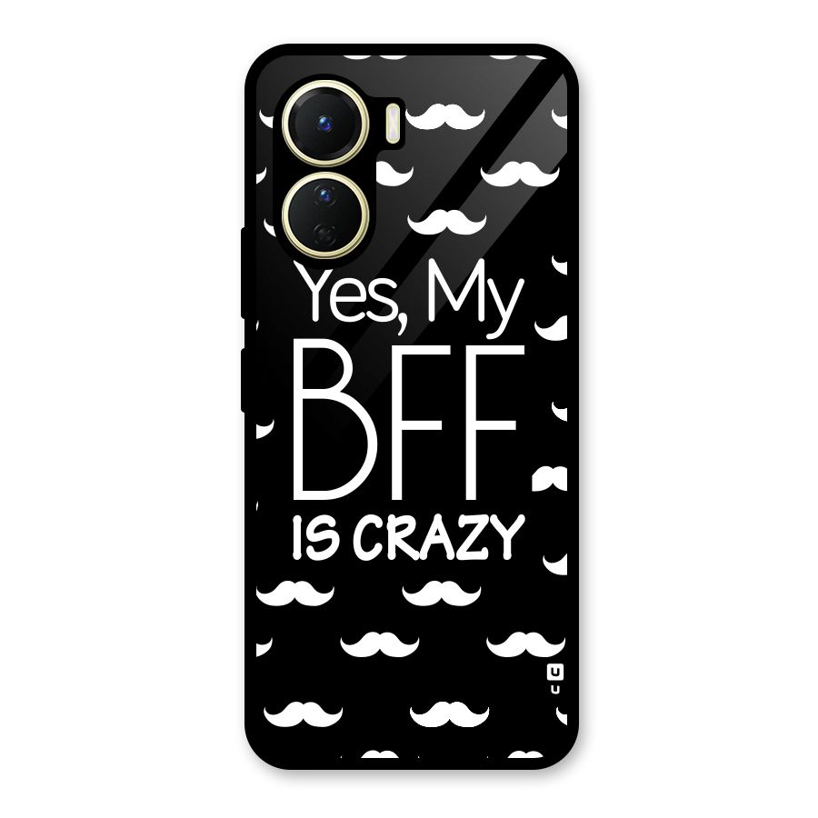 My Bff Is Crazy Glass Back Case for Vivo Y56