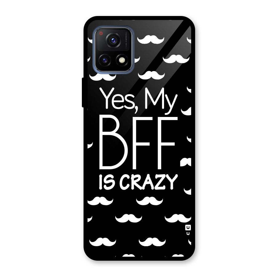 My Bff Is Crazy Glass Back Case for Vivo Y72 5G