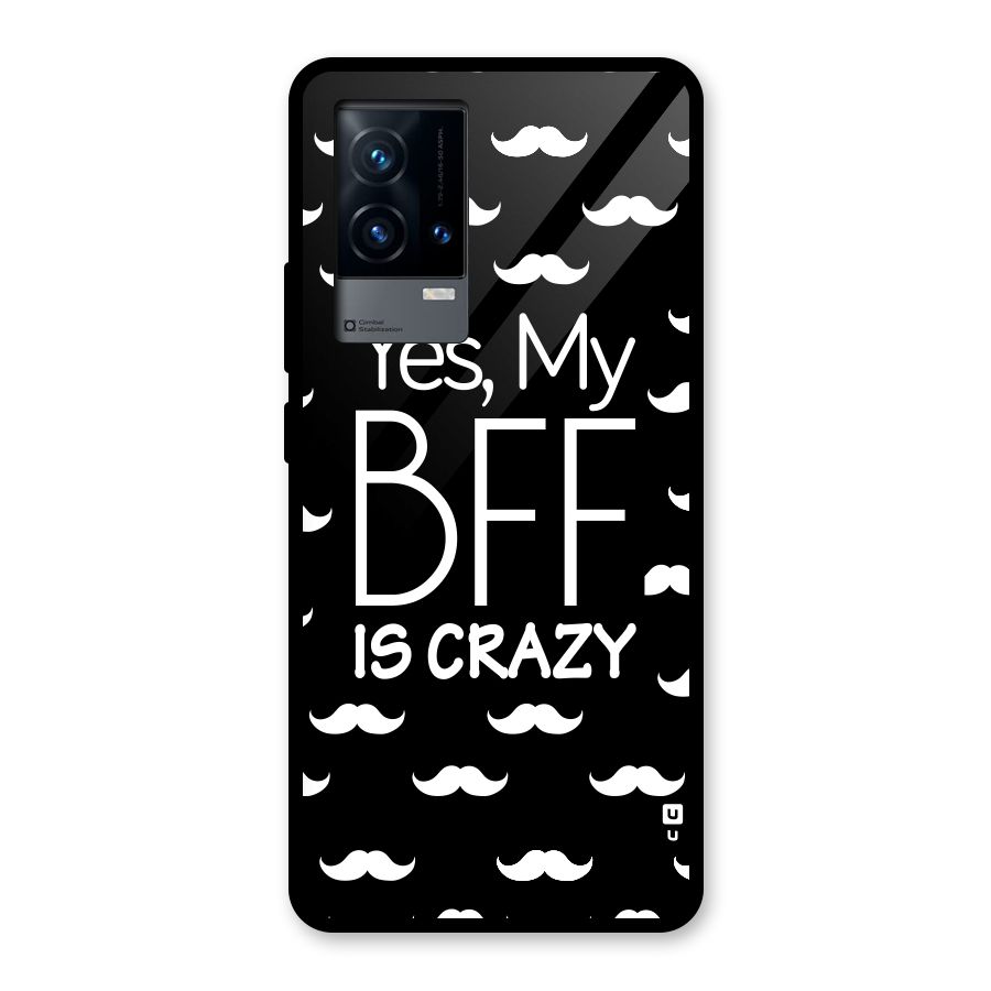My Bff Is Crazy Glass Back Case for iQOO 9 5G