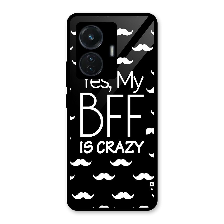 My Bff Is Crazy Glass Back Case for iQOO Z6 44W