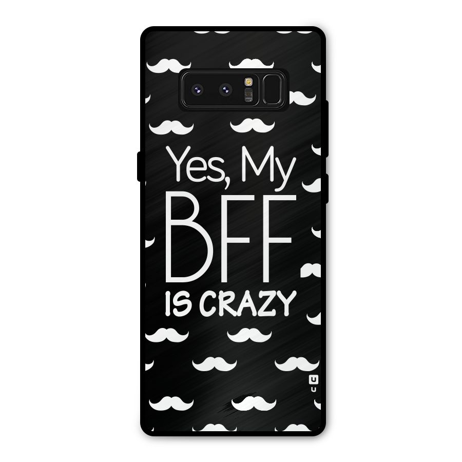 My Bff Is Crazy Metal Back Case for Galaxy Note 8