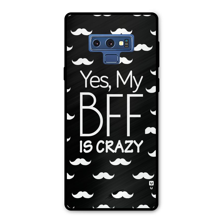 My Bff Is Crazy Metal Back Case for Galaxy Note 9