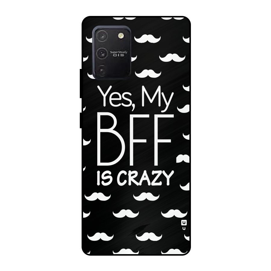 My Bff Is Crazy Metal Back Case for Galaxy S10 Lite