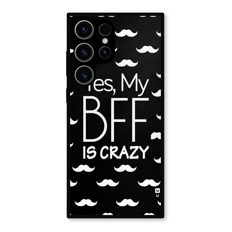 My Bff Is Crazy Metal Back Case for Galaxy S23 Ultra