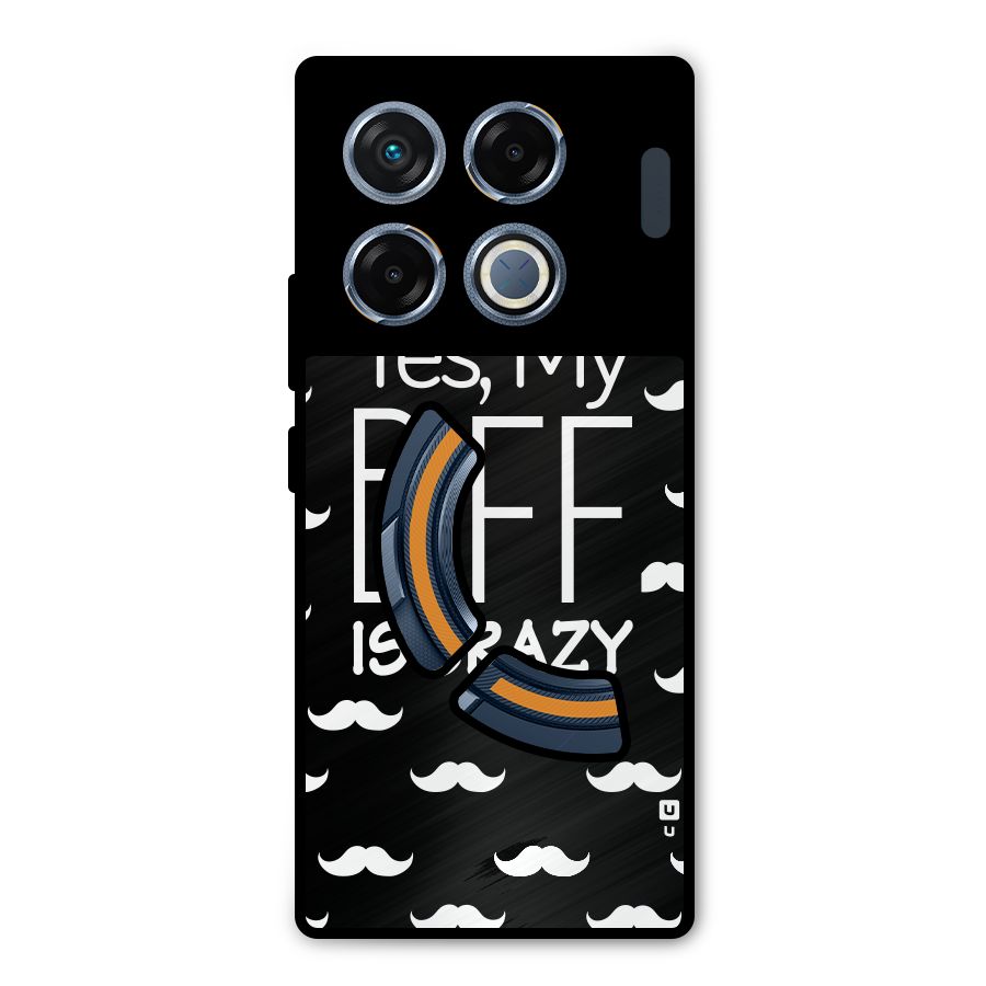 My Bff Is Crazy Metal Back Case for Infinix GT 20 Pro
