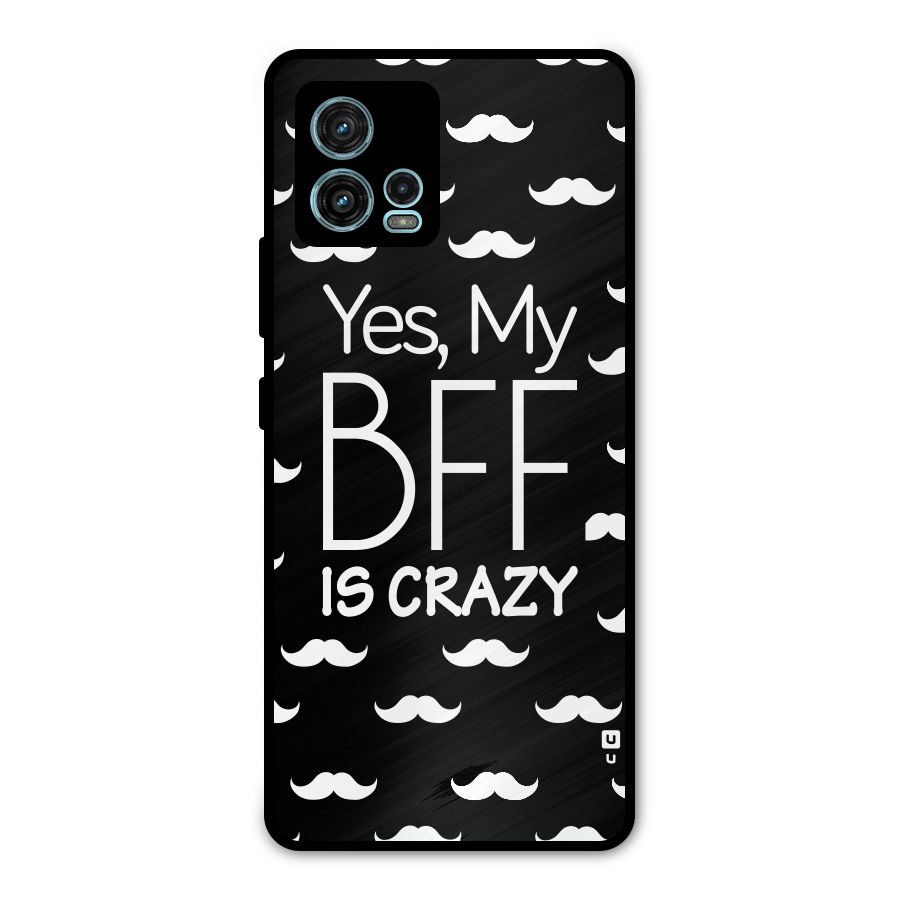 My Bff Is Crazy Metal Back Case for Moto G72