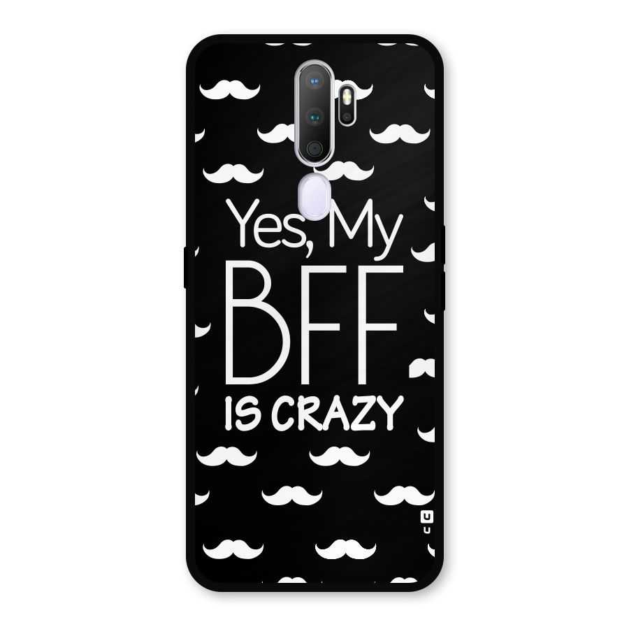 My Bff Is Crazy Metal Back Case for Oppo A9 (2020)