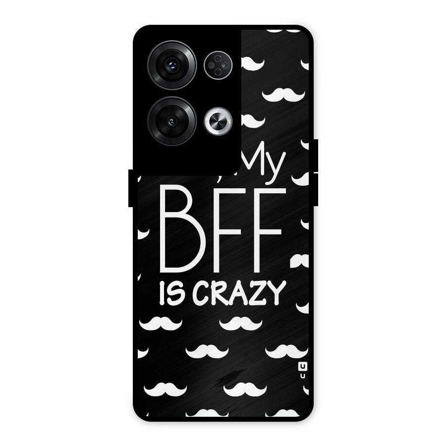 My Bff Is Crazy Metal Back Case for Oppo Reno8 Pro 5G