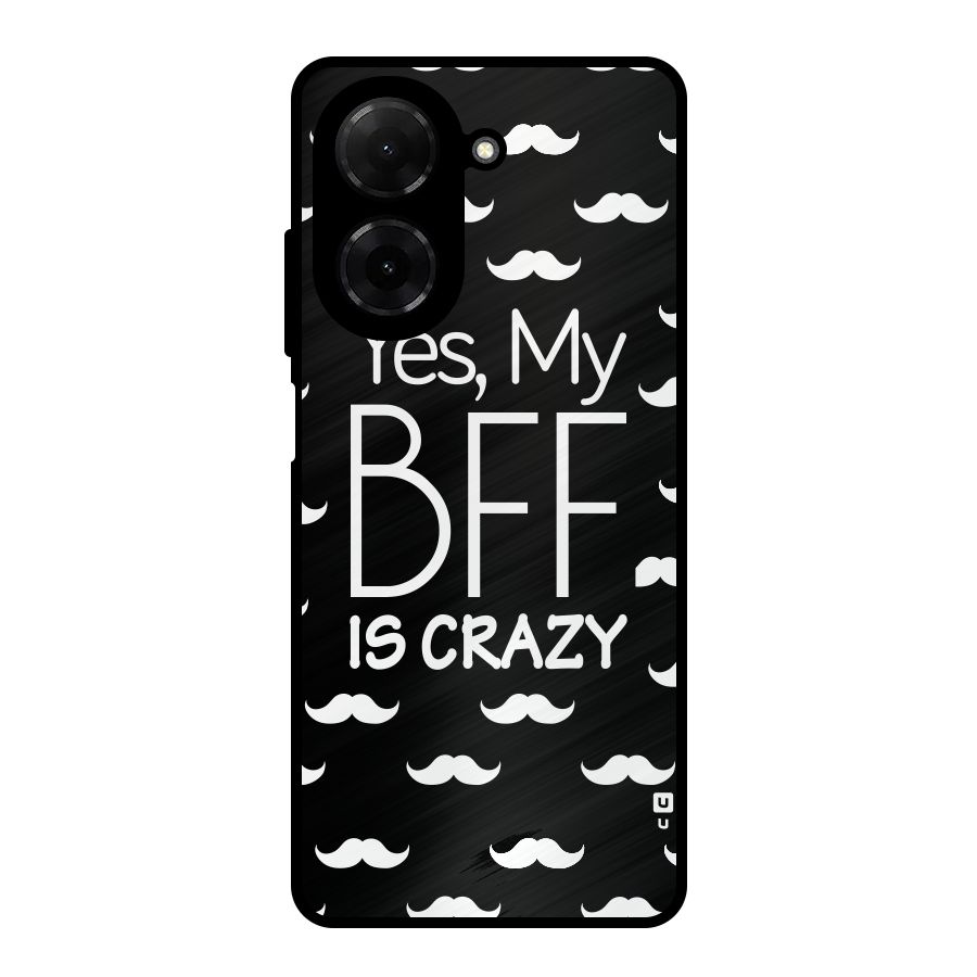 My Bff Is Crazy Metal Back Case for Poco C71