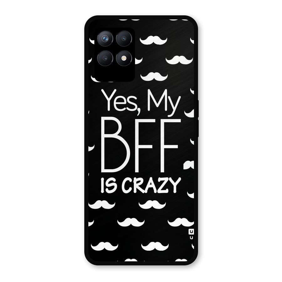My Bff Is Crazy Metal Back Case for Realme Narzo 50