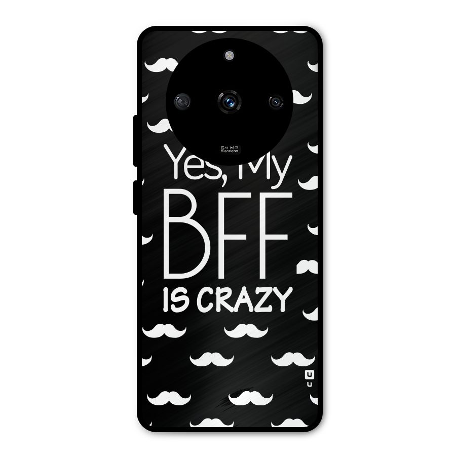 My Bff Is Crazy Metal Back Case for Realme Narzo 60 5G