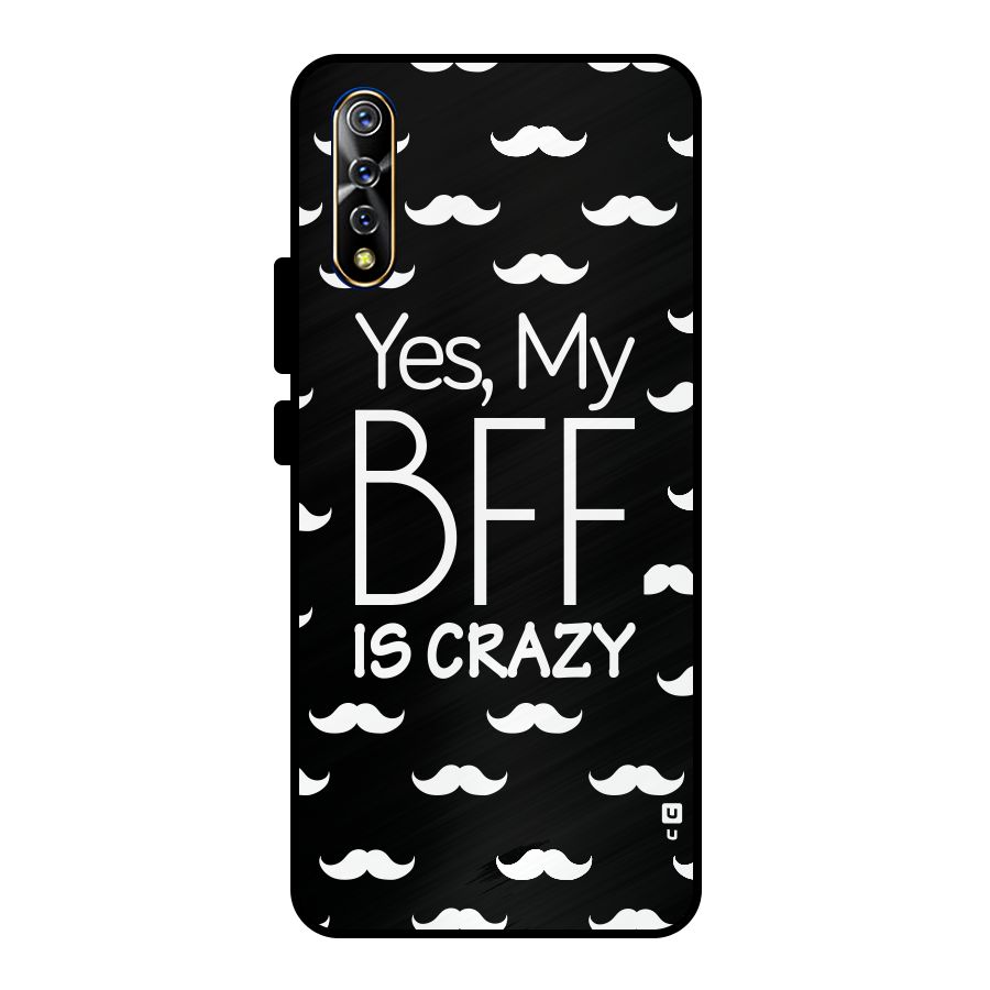 My Bff Is Crazy Metal Back Case for Vivo S1