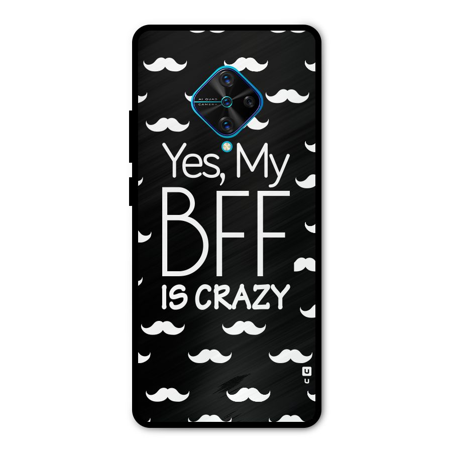 My Bff Is Crazy Metal Back Case for Vivo S1 Pro