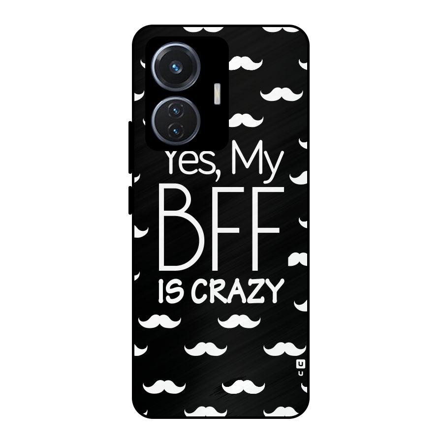 My Bff Is Crazy Metal Back Case for Vivo T1 44W