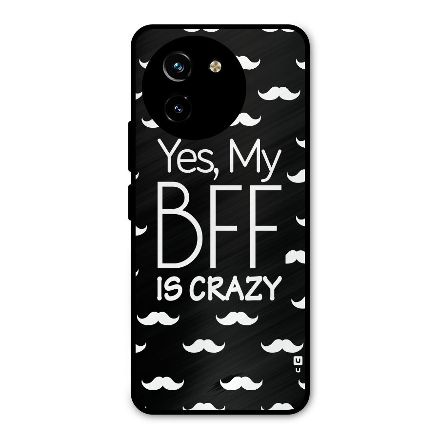 My Bff Is Crazy Metal Back Case for Vivo T3x