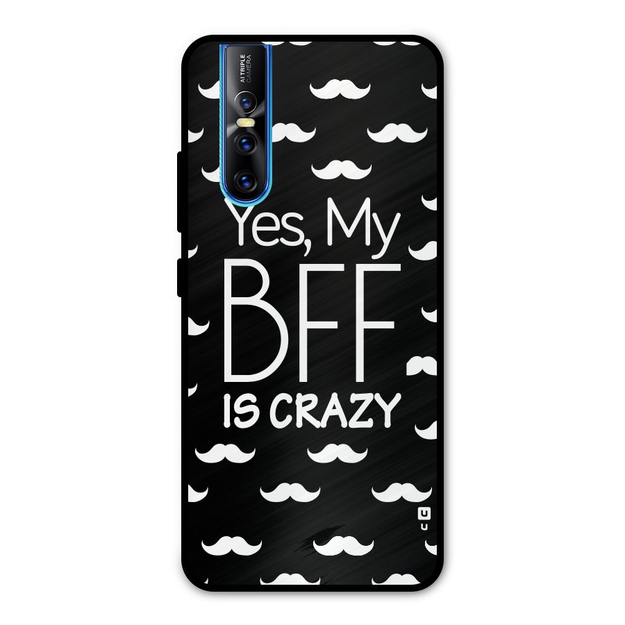 My Bff Is Crazy Metal Back Case for Vivo V15 Pro