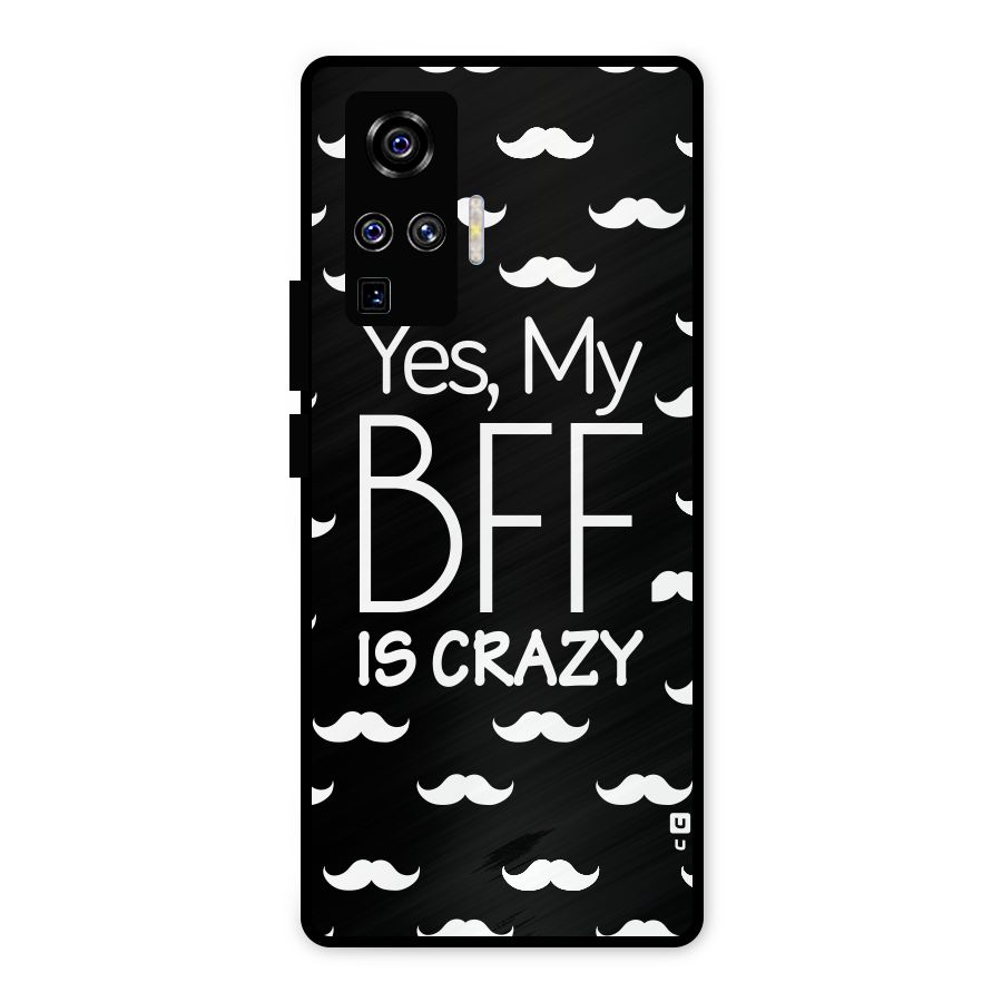 My Bff Is Crazy Metal Back Case for Vivo X50 Pro