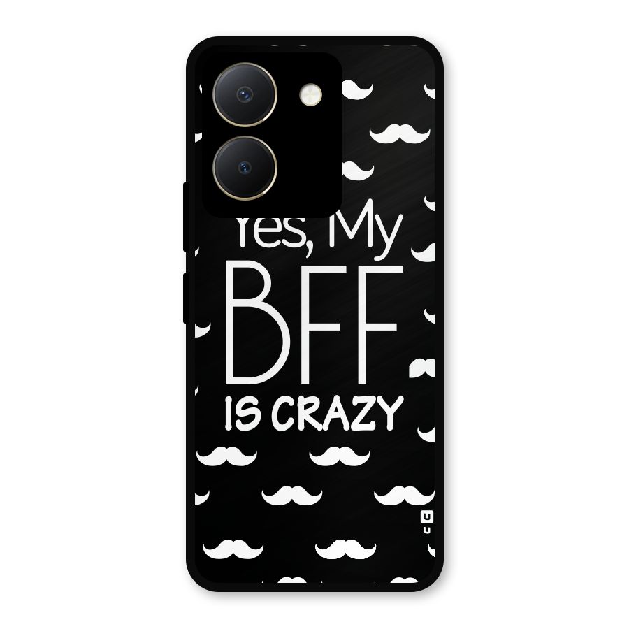 My Bff Is Crazy Metal Back Case for Vivo Y36