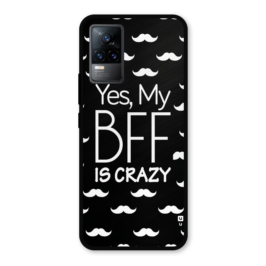 My Bff Is Crazy Metal Back Case for Vivo Y73