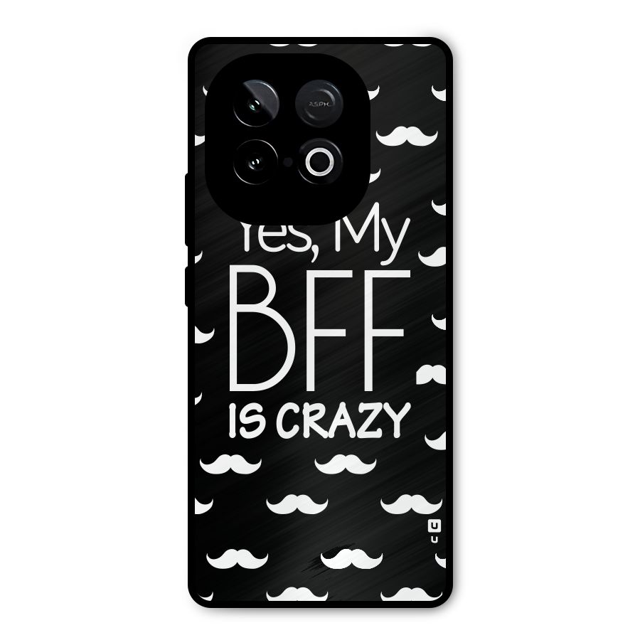 My Bff Is Crazy Metal Back Case for iQOO Neo 10