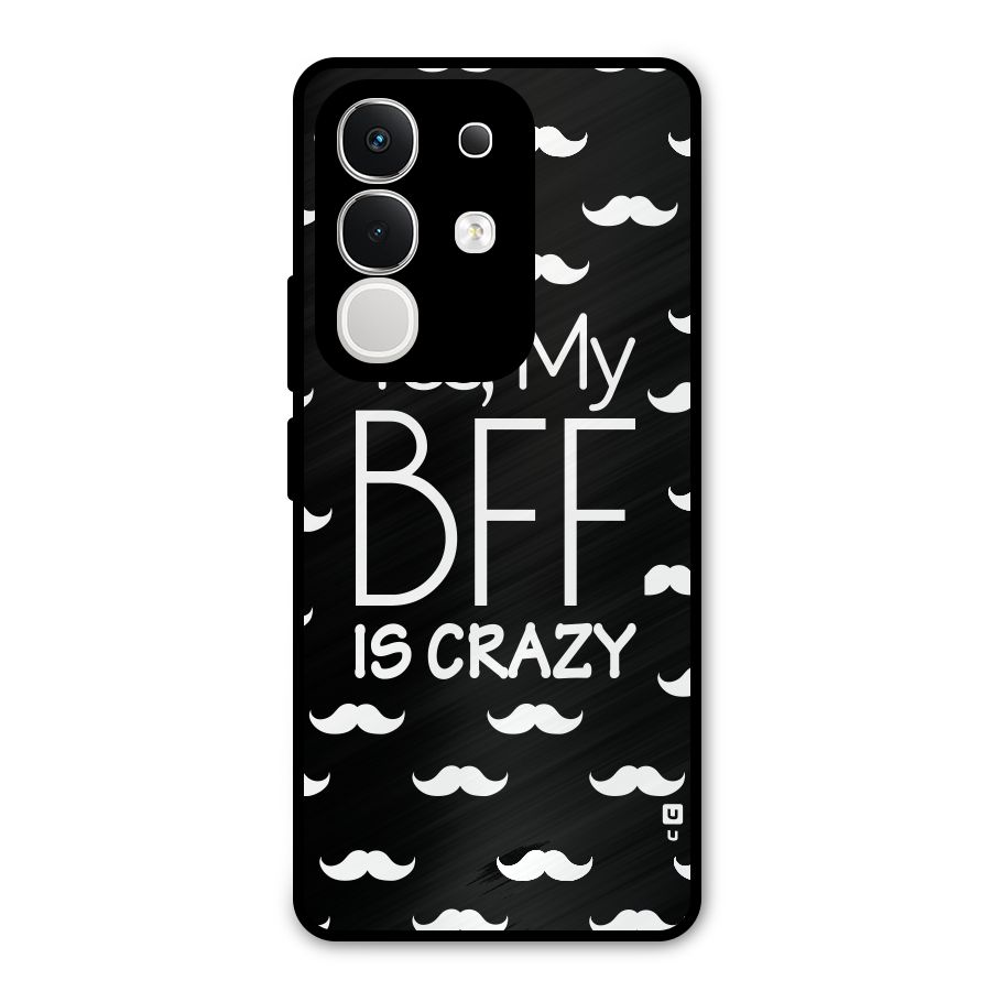 My Bff Is Crazy Metal Back Case for iQOO Z10x
