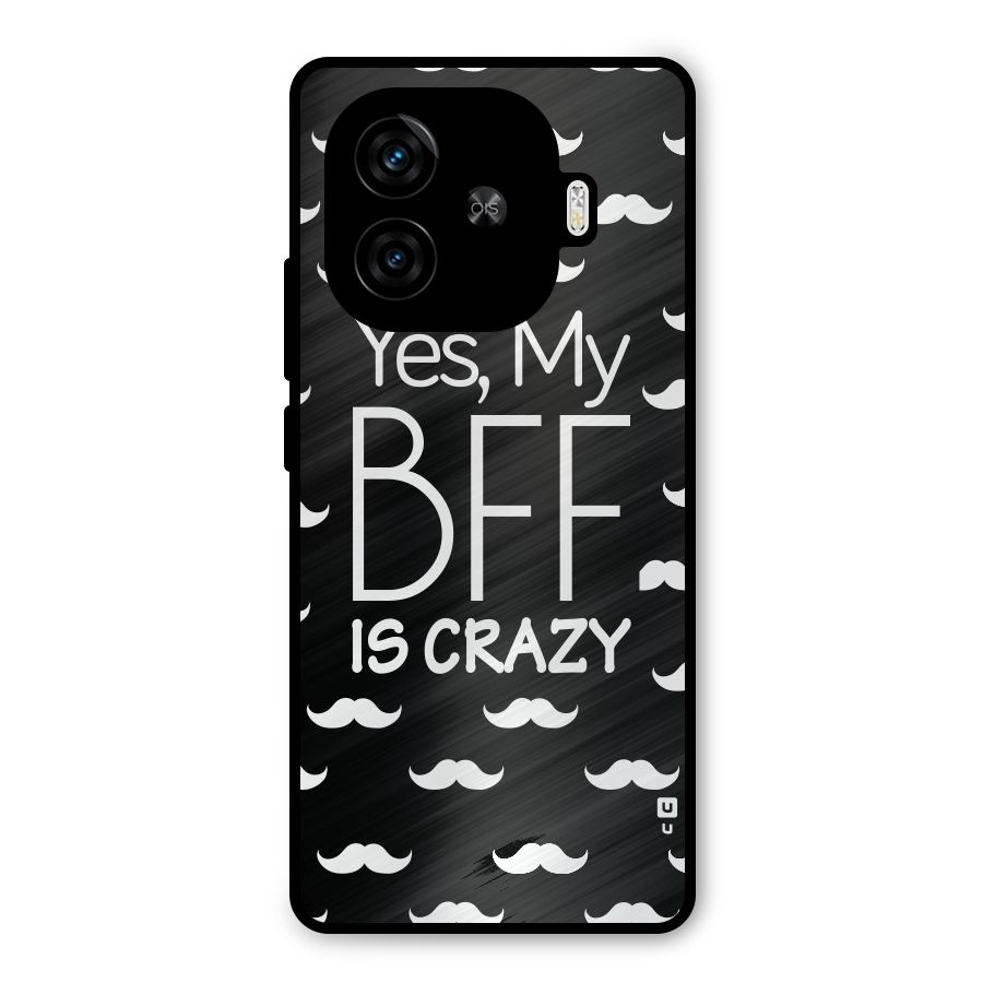 My Bff Is Crazy Metal Back Case for iQOO Z9 Turbo