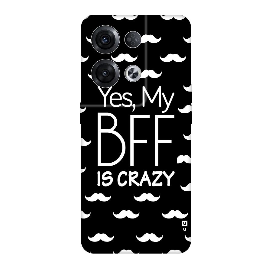My Bff Is Crazy Original Polycarbonate Back Case for Oppo Reno8 Pro 5G
