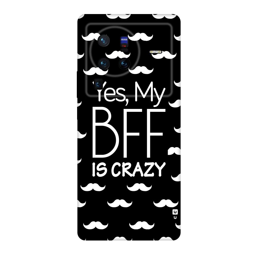 My Bff Is Crazy Original Polycarbonate Back Case for Vivo X80