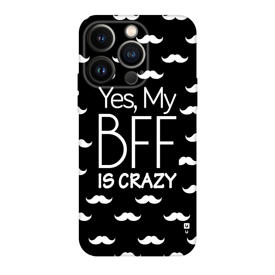 My Bff Is Crazy Original Polycarbonate Back Case for iPhone 14 Pro