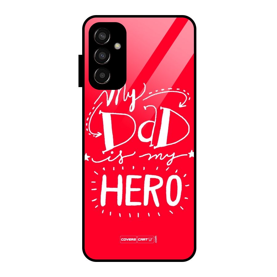 My Dad My Hero Glass Back Case for Galaxy F13