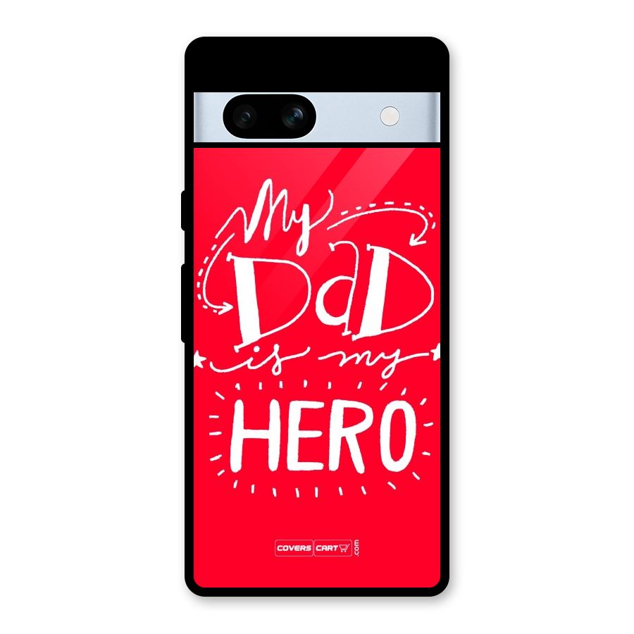 My Dad My Hero Glass Back Case for Google Pixel 7a