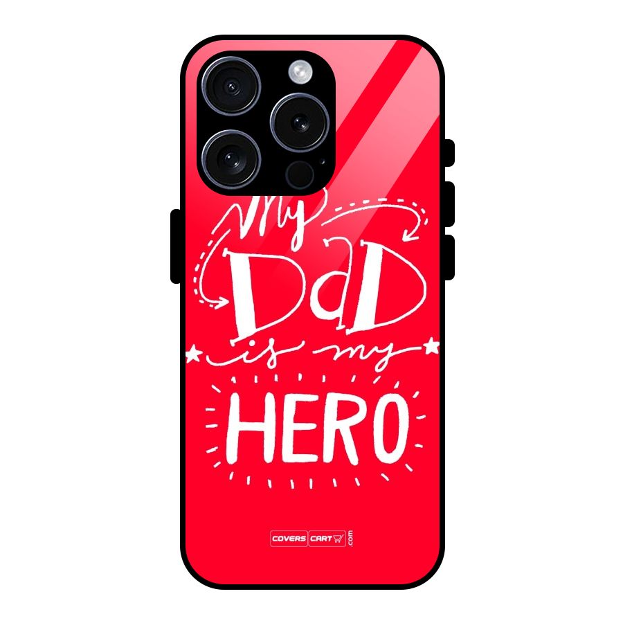 My Dad My Hero Glass Back Case for iPhone 15 Pro